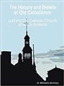 The History and Beliefs of Old Catholicism and the Old Catholic Church of North America  online polish bookstore