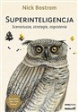 Superinteligencja. Scenariusze, strategie, zagrożenia - Nick Bostrom