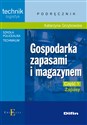 Gospodarka zapasami i magazynem Część 1 Zapasy Podręcznik Technik logistyk. Technikum, szkoła policealna. - Katarzyna Grzybowska