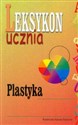 Plastyka Leksykon ucznia 