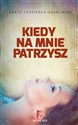 Kiedy na mnie patrzysz buy polish books in Usa