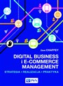 Digital Business i E-Commerce Management Strategia, Realizacja, Praktyka - Dave Chaffey