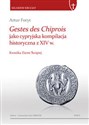 Gestes des Chiprois jako cypryjska kompilacja historyczna z XIV w. Kronika Ziemi Świętej chicago polish bookstore