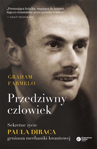 Przedziwny człowiek Sekretne życie Paula Diraca, geniusza mechaniki kwantowej buy polish books in Usa