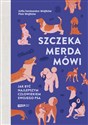Szczeka, merda, mówi Jak być najlepszym człowiekiem swojego psa - Zofia Zaniewska-Wojtków, Piotr Wojtków