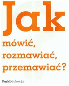 Jak mówić, rozmawiać, przemawiać ? Polish bookstore