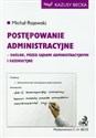 Postępowanie administracyjne ogólne, przed sądami administracyjnymi i egzekucyjne  