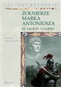 Żołnierze Marka Antoniusza III Legion Galijski - Stephen Dando-Collins