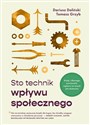 Sto technik wpływu społecznego Kiedy i dlaczego wywieranie wpływu na innych jest skuteczne! - Dariusz Doliński, Tomasz Grzyb in polish