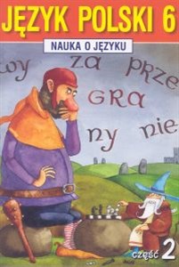 Nauka o języku 6 Język polski Część 2 Szkoła podstawowa - Polish Bookstore USA