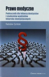 Prawo medyczne Podręcznik dla lekarzy dentystów i studentów wydziałów lekarsko-dentystycznych online polish bookstore