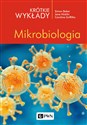 Krótkie wykłady Mikrobiologia - Simon Baker, Jane Nicklin, Caroline Griffiths