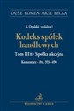 Kodeks spółek handlowych Tom 3 B Spółka akcyjna Komentarz do art. 393-490 buy polish books in Usa