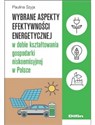 Wybrane aspekty efektywności energetycznej w dobie kształtowania gospodarki niskoemisyjnej w Polsce books in polish