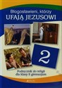 Błogosławieni którzy ufają Jezusowi 2 Podręcznik Gimnazjum 