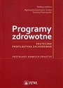 Programy zdrowotne Skuteczna profilaktyka zac - Polish Bookstore USA
