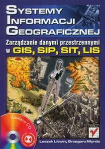 Systemy Informacji Geograficznej Zarządzanie danymi przestrzennymi w GIS, SIP, SIT, LIS  