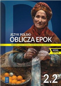 Oblicza epok 2.2. Podręcznik Część 2. Zakres podstawowy i rozszerzony. Szkoła ponadpodstawowa bookstore