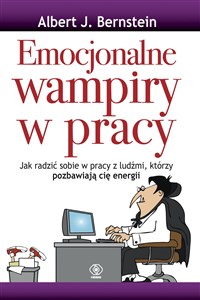 Emocjonalne wampiry w pracy - Polish Bookstore USA