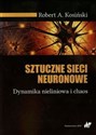 Sztuczne sieci neuronowe Dynamika nieliniowa i chaos  