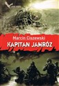 Kapitan Jamróz - Marcin Ciszewski buy polish books in Usa