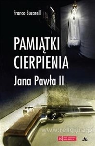 Pamiątki cierpienia Jana Pawła II Polish bookstore