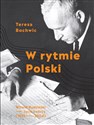W rytmie Polski Witold Rudziński - życie twórcy (1913-2004) Bookshop
