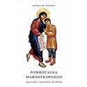 Powrót syna marnotrawnego Opowieść o powrocie do domu - Henri J.M. Nouwen