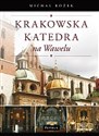 Krakowska katedra na Wawelu - Michał Rożek polish books in canada