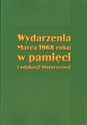 Wydarzenia Marca 1968 roku w pamięci i edukacji historycznej Polish bookstore