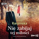 CD MP3 Nie zabijaj tej miłości  - Anna Karpińska