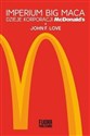 Imperium Big Maca Dzieje korporacji McDonald's - John F. Love