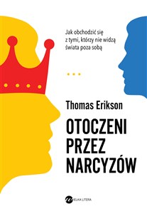 Otoczeni przez narcyzów Jak obchodzić się z tymi, którzy nie widzą świata poza sobą chicago polish bookstore