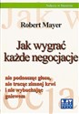 Jak wygrać każde negocjacje nie podnosząc głosu nie tracąc zimnej krwi i nie wybuchając gniewem to buy in USA