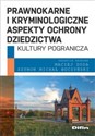 Prawnokarne i kryminologiczne aspekty ochrony dziedzictwa kultury pogranicza to buy in USA