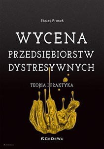 Wycena przedsiębiorstw dystresywnych Teoria i praktyka chicago polish bookstore