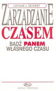 Zarządzanie czasem- planowanie kariery, organizacja czasu Bądź panem własnego czasu  