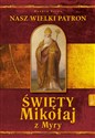 Święty Mikołaj z Myry Nasz Wielki Patron Polish bookstore