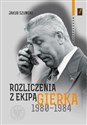 Rozliczenia z ekipą Gierka 1980-1984 polish usa