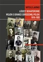 Łódzcy bohaterowie wojen o granice odrodzonej Polski 1918-1920 Polish Books Canada