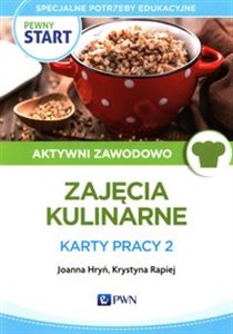 Pewny start Aktywni zawodowo Zajęcia kulinarne Karty pracy 2 online polish bookstore