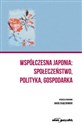Współczesna Japonia społeczeństwo, polityka, gospodarka  Polish Books Canada