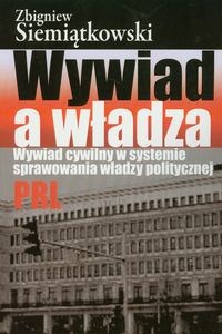 Wywiad a władza Wywiad cywilny w systemie sprawowania władzy politycznej PRL in polish