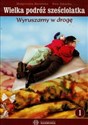 Wielka podróż sześciolatka Część 1 Wyruszamy w drogę bookstore