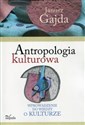 Antropologia kulturowa Wprowadzenie do wiedzy o kulturze - Janusz Gajda chicago polish bookstore