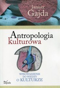 Antropologia kulturowa Wprowadzenie do wiedzy o kulturze chicago polish bookstore