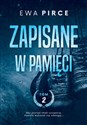 Zapisane w pamięci Tom 2 - Ewa Pirce