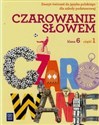 Czarowanie słowem 6 Zeszyt ćwiczeń Część 1 Szkoła podstawowa 