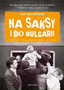 Na saksy i do Bułgarii Turystyka handlowa w PRL Polish Books Canada