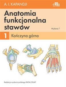 Anatomia funkcjonalna stawów. Tom 1 Kończyna górna  